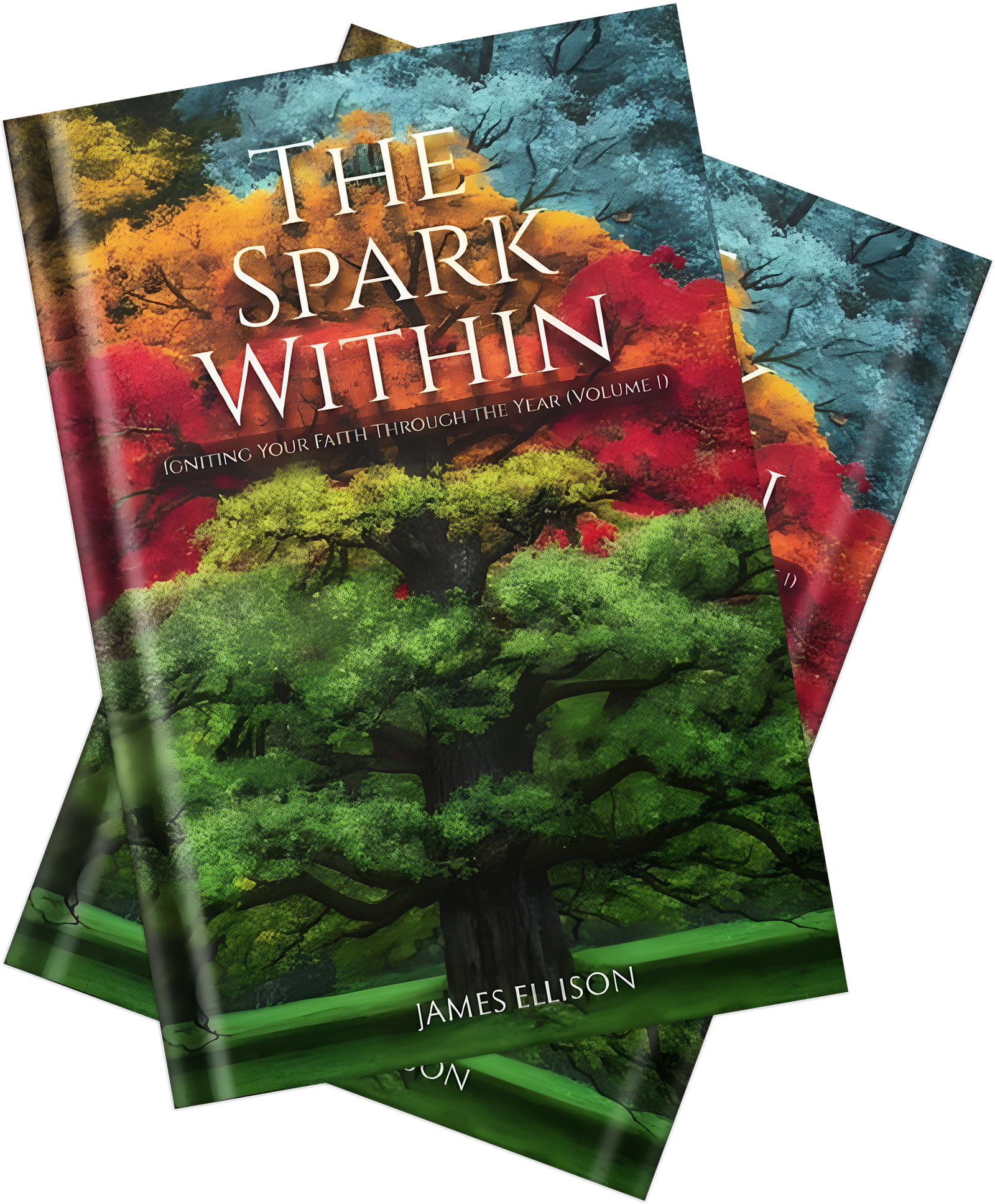 The Spark Within Igniting Your Faith Through the Year